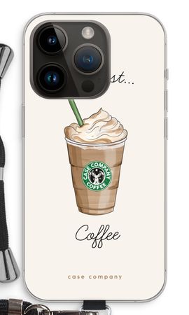 But first coffee