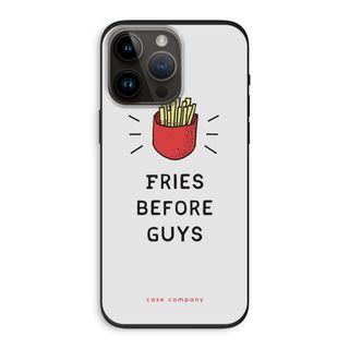 Fries before guys