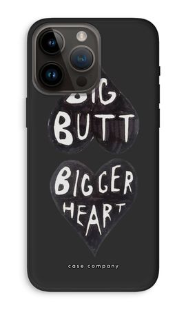 Big butt bigger heart