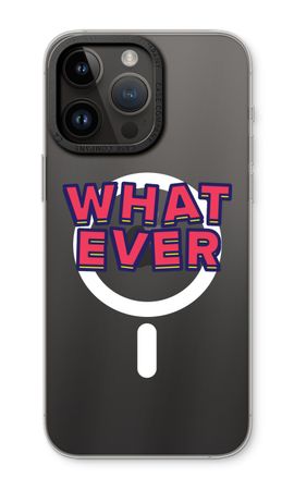 Whatever
