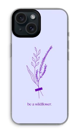 Be a wildflower