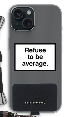 Refuse to be average