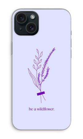 Be a wildflower