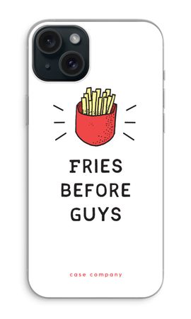 Fries before guys