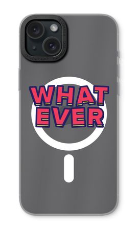 Whatever