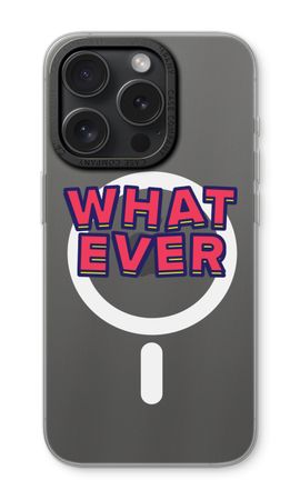 Whatever