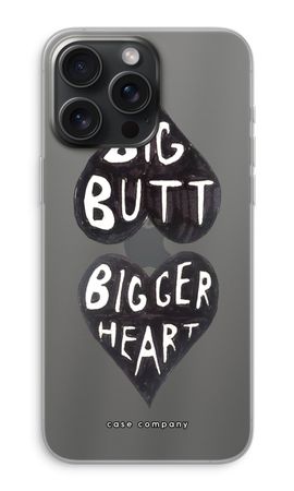 Big butt bigger heart