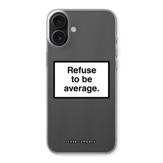 Refuse to be average