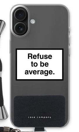 Refuse to be average