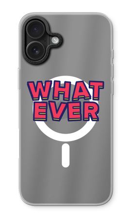 Whatever