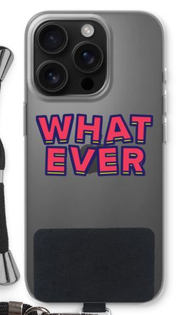 Whatever