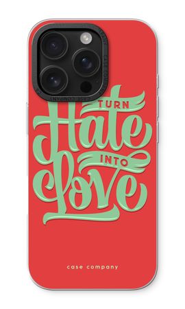 Turn hate into love