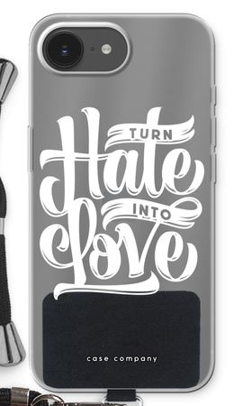 Turn hate into love