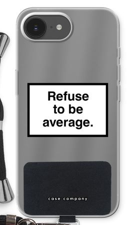 Refuse to be average