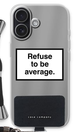 Refuse to be average