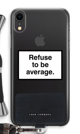 Refuse to be average