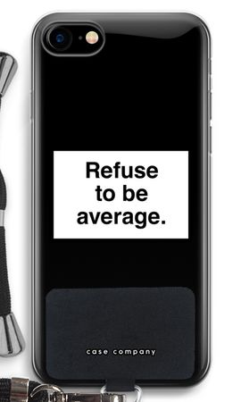 Refuse to be average