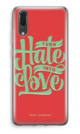 Turn hate into love
