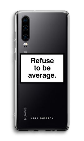 Refuse to be average