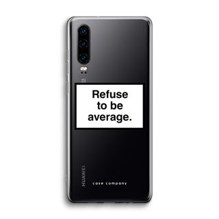 Refuse to be average