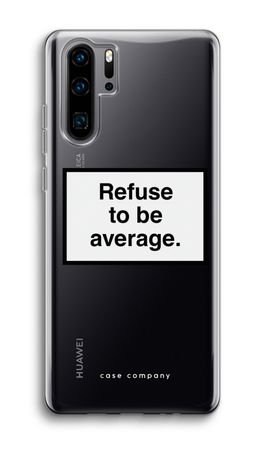 Refuse to be average