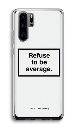 Refuse to be average