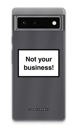 Not your business