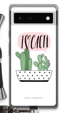 I love cacti