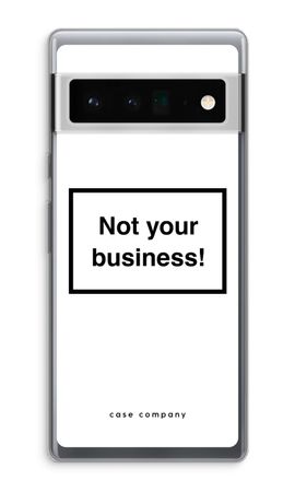 Not your business