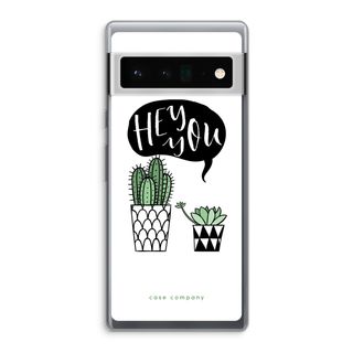 Hey you cactus
