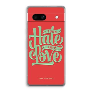 Turn hate into love