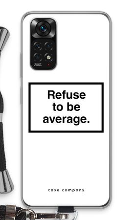 Refuse to be average