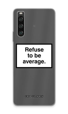 Refuse to be average