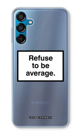 Refuse to be average