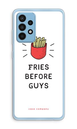 Fries before guys