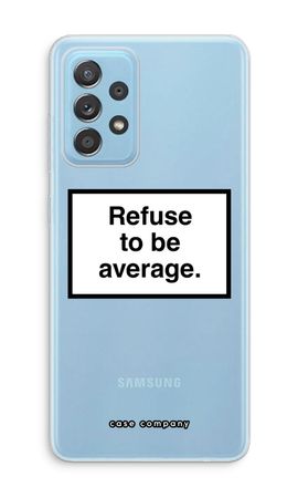 Refuse to be average