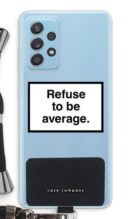 Refuse to be average