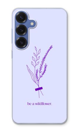 Be a wildflower