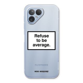 Refuse to be average