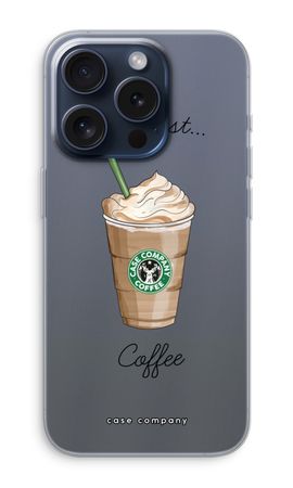 But first coffee