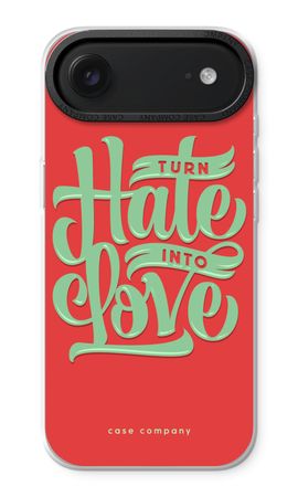 Turn hate into love