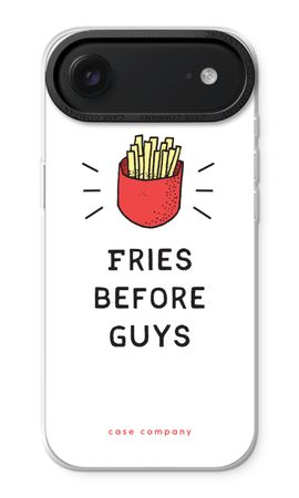 Fries before guys
