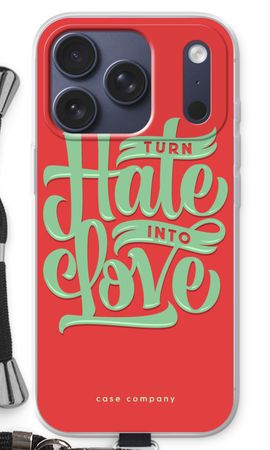 Turn hate into love