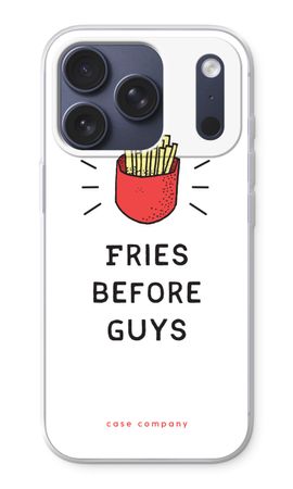 Fries before guys