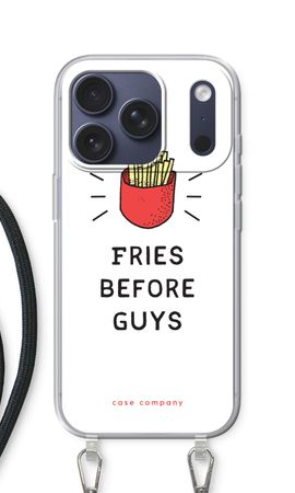 Fries before guys