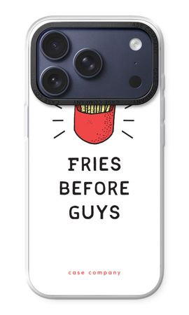 Fries before guys