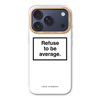 Refuse to be average