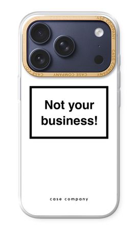 Not your business