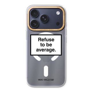 Refuse to be average