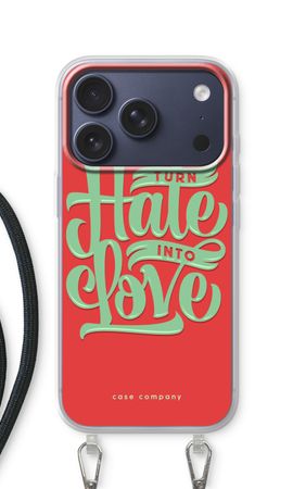 Turn hate into love
